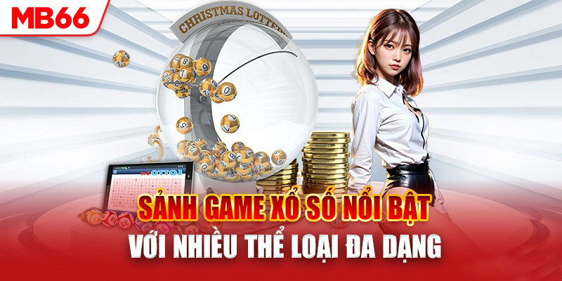 sảnh game xổ số nổi bật hấp dẫn