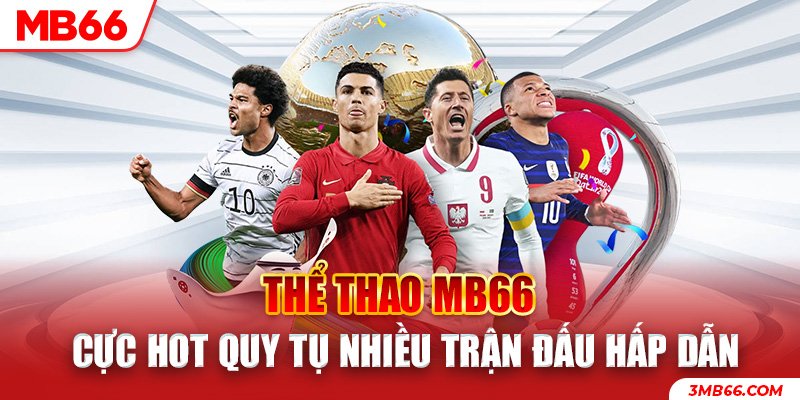 Thể thao mb66 quy tu nhiều trận cầu hay