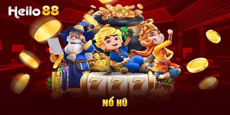 Game nổ hũ jackpot trên Hello88